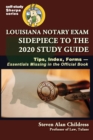 Louisiana Notary Exam Sidepiece to the 2020 Study Guide : Tips, Index, Forms-Essentials Missing in the Official Book - Book