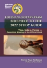 Louisiana Notary Exam Sidepiece to the 2022 Study Guide : Tips, Index, Forms-Essentials Missing in the Official Book - Book