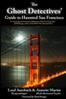 The Ghost Detectives' Guide to Haunted San Francisco - Book