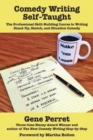 Comedy Writing Self-Taught: The Professional Skill-Building Course in Writing Stand-Up, Sketch and Situation Comedy - Book