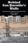 Behind San Quentin's Walls: The History of California's Legendary Prison and Its Inmates, 1851-1900 - Book