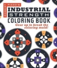 Industrial Strength Coloring Book: Gear Up to Break the Coloring Mold! - Book