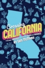 Crossing California: A Cultural Topography of a Land of Wonder and Weirdness - Book