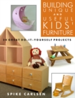 Building Unique and Useful Kids' Furniture: 24 Great Do-It-Yourself Projects - Book