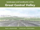 Landscapes and Landmarks of the Great Central Valley - Book