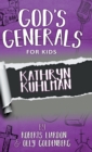 God's Generals For Kids-Volume 1 : Kathryn Kuhlman - Book