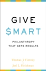 Give Smart : Philanthropy that Gets Results - Book