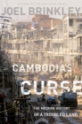 Cambodia's Curse : The Modern History of a Troubled Land - Book