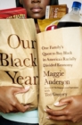Our Black Year : One Family's Quest to Buy Black in America's Racially Divided Economy - Book
