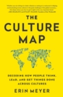 The Culture Map : Decoding How People Think, Lead, and Get Things Done Across Cultures - Book