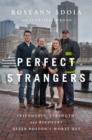 Perfect Strangers : A Story of Love, Strength, and Recovery After the Boston Marathon Bombing - Book