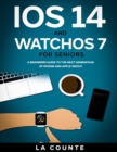iOS 14 and WatchOS 7 For Seniors : A Beginners Guide To the Next Generation of iPhone and Apple Watch - Book