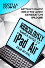 The Ridiculously Simple Guide To iPad Air (2020 Model) : Getting the Most Out of the Latest Generation of iPad Air - eBook