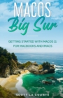 MacOS Big Sur : Getting Started With MacOS 11 For Macbooks and iMacs - Book