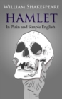 Hamlet In Plain and Simple English : (A Modern Translation and the Original Version) - eBook