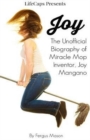 Joy : The Unofficial Biography of Miracle Mop Inventor, Joy Mangano - Book