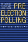 Pre-Election Polling : Sources of Accuracy and Error - eBook
