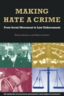 Making Hate A Crime : From Social Movement to Law Enforcement - eBook