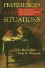 Preferences and Situations : Points of Intersection Between Historical and Rational Choice In. - eBook
