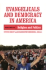 Evangelicals and Democracy in America : Religion and Politics - eBook