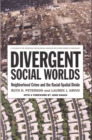 Divergent Social Worlds : Neighborhood Crime and the Racial-Spatial Divide - eBook