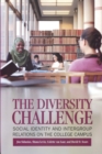 The Diversity Challenge : Social Identity and Intergroup Relations on the College Campus - eBook