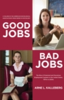 Good Jobs, Bad Jobs : The Rise of Polarized and Precarious Employment Systems in the United States, 1970s-2000s - eBook