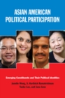 Asian American Political Participation : Emerging Constituents and Their Political Identities - eBook