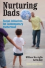 Nurturing Dads : Fatherhood Initiatives Beyond the Wallet - eBook