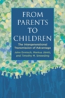 From Parents to Children : The Intergenerational Transmission of Advantage - eBook