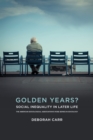 Golden Years? : Social Inequality in Later Life - eBook