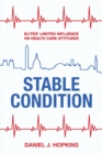 Stable Condition : Elites' Limited Influence on Health Care Attitudes - eBook