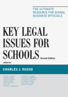 Key Legal Issues for Schools : The Ultimate Resource for School Business Officials - Book