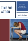 Time for Action : Stop Teaching to the Test and Start Teaching Skills - Book