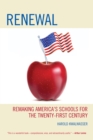 Renewal : Remaking America’s Schools for the Twenty-First Century - Book