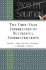 The First-Year Experiences of Successful Superintendents - Book