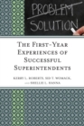 The First-Year Experiences of Successful Superintendents - Book