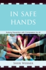 In Safe Hands : Bullying Prevention with Compassion for All - Book