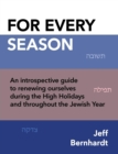 For Every Season : An Introspective Guide to Renewing Ourselves During the High Holidays and Throughout the Jewish Year - Book