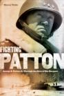 Fighting Patton : George S. Patton Jr. Through the Eyes of His Enemies - eBook
