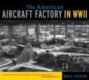 The American Aircraft Factory in World War II - eBook