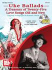 Uke Ballads : A Treasury of Twenty-Five Love Songs Old and New - eBook