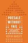 Presale Without Fail : The Secret to Launching New Communities with Maximum Results - Book