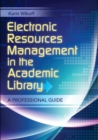 Electronic Resources Management in the Academic Library : A Professional Guide - eBook