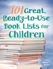 101 Great, Ready-to-Use Book Lists for Children - Book