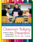 Classroom Bullying Prevention, Pre-K-4th Grade : Children's Books, Lesson Plans, and Activities - Book