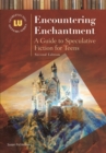 Encountering Enchantment : A Guide to Speculative Fiction for Teens - Book