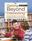 Getting Beyond "Interesting" : Teaching Students the Vocabulary of Appeal to Discuss Their Reading - eBook