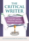 The Critical Writer : Inquiry and the Writing Process - Book