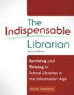 The Indispensable Librarian : Surviving and Thriving in School Libraries in the Information Age - Book